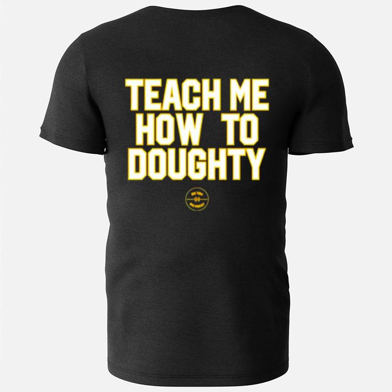 Teach Me How To Doughty Lsu Baseball T-Shirts