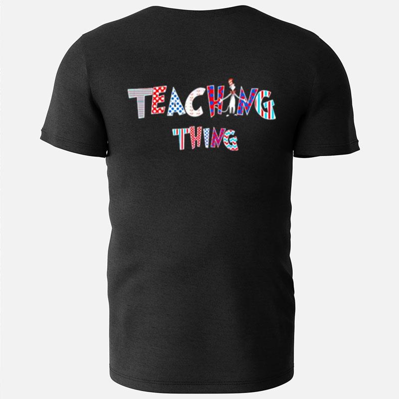 Teaching Is My Thing Dr Seuss Teacher Cat T-Shirts