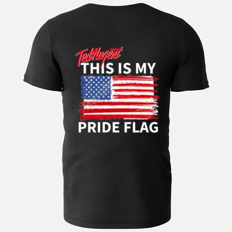Ted Nugent This Is My Pride Flag T-Shirts