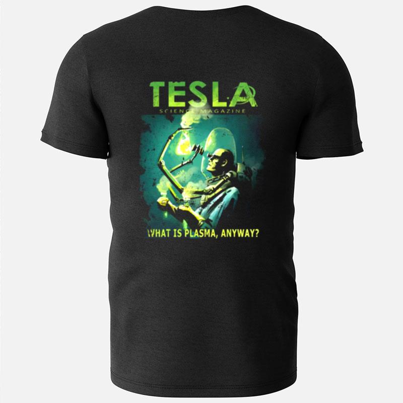 Tesla Magazine What Is Plasma Anyway T-Shirts