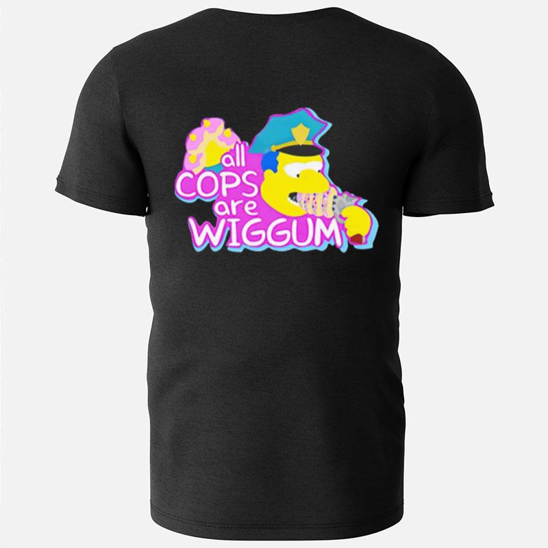 The Simpsons All Cops Are Wiggum T-Shirts