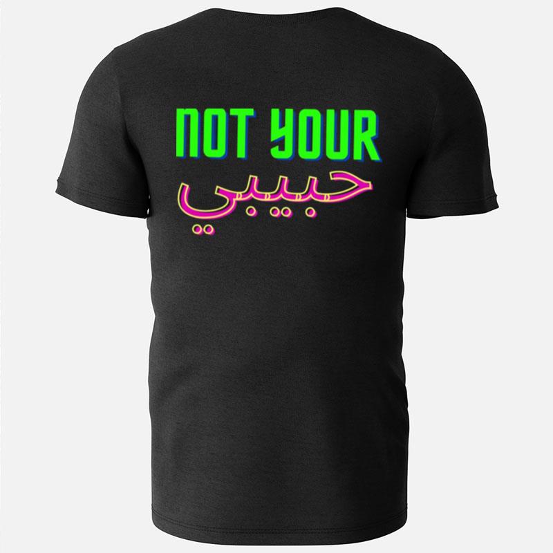 Tnot Your Habibi Tnot Your Habibi T-Shirts