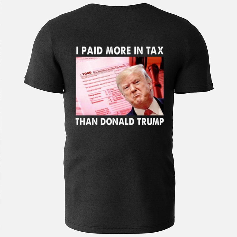 Trending I Paid More Tax Than Donald Trump T-Shirts