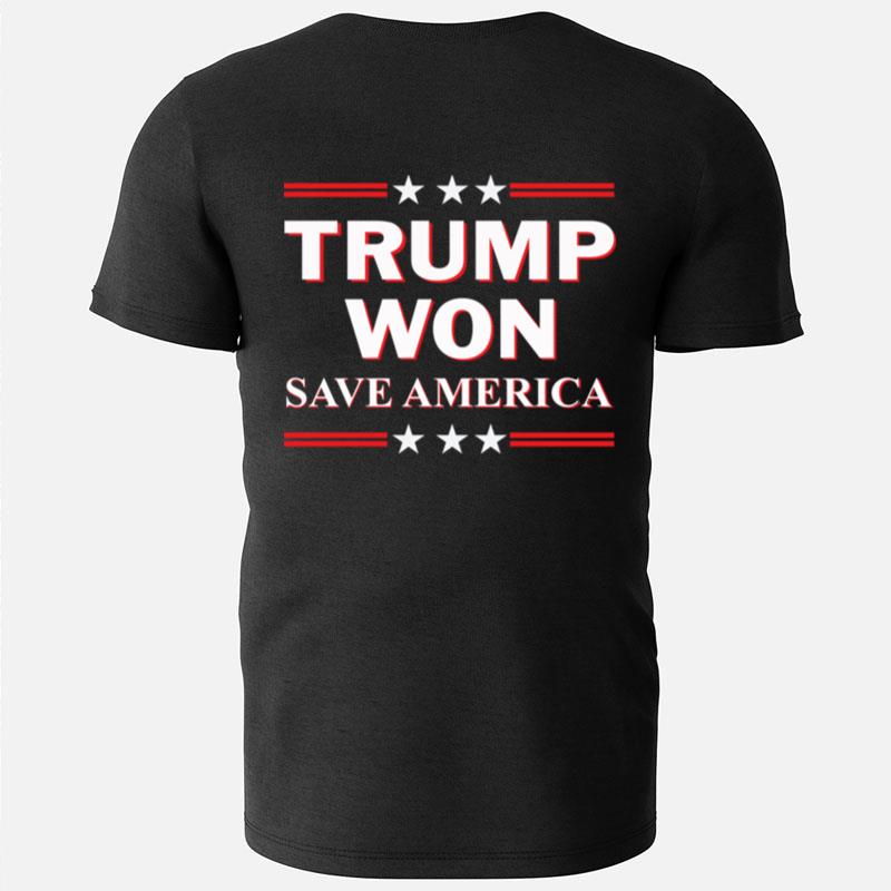 Trump Won Save America T-Shirts