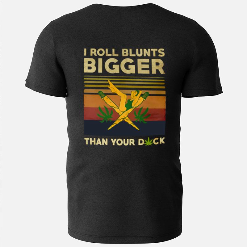 Weed I Roll Blunts Bigger Than Your Duck Vintage Retro T-Shirts
