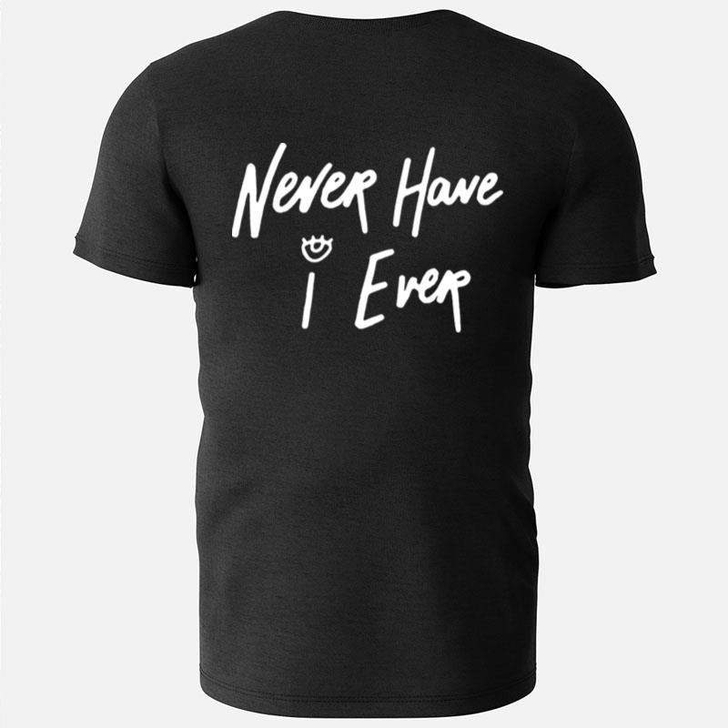 White Text Never Have I Ever T-Shirts