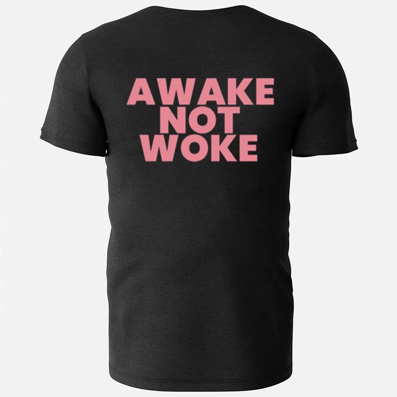 Awake Not Woke T-Shirts