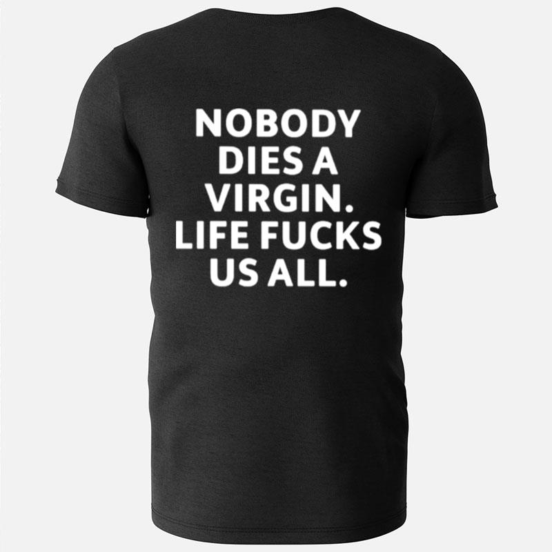 Billie Eilish Nobody Dies Virgin Life Fucks Us All T-Shirts