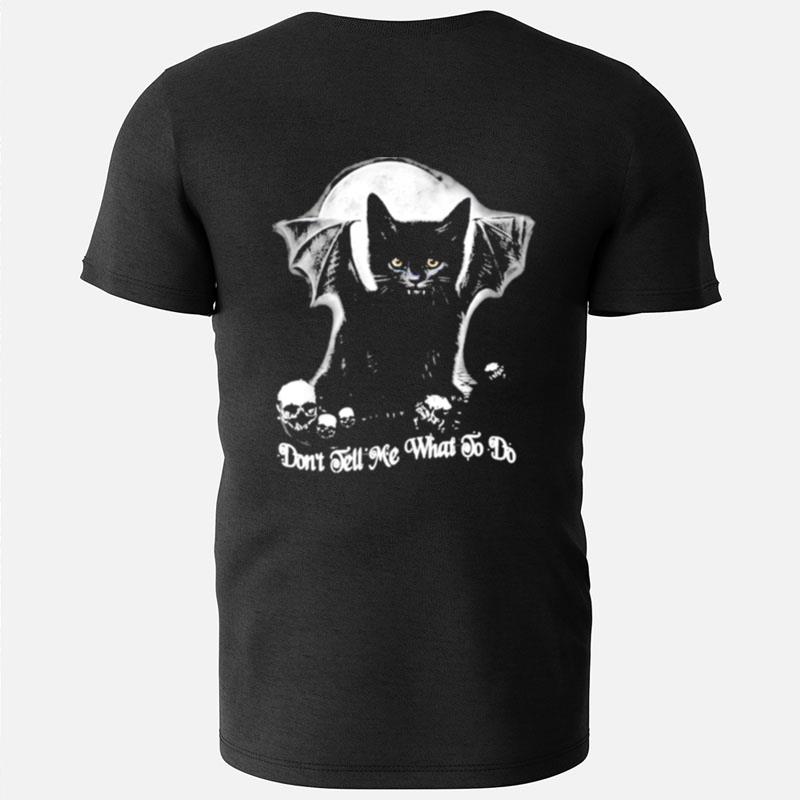 Black Cat Witch Don't Tell Me What To Do Halloween T-Shirts