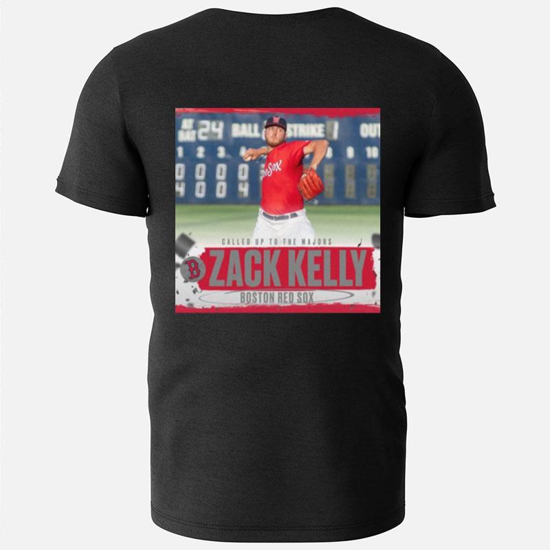 Called Up To The Majors Zack Kelly Boston Red Sox T-Shirts