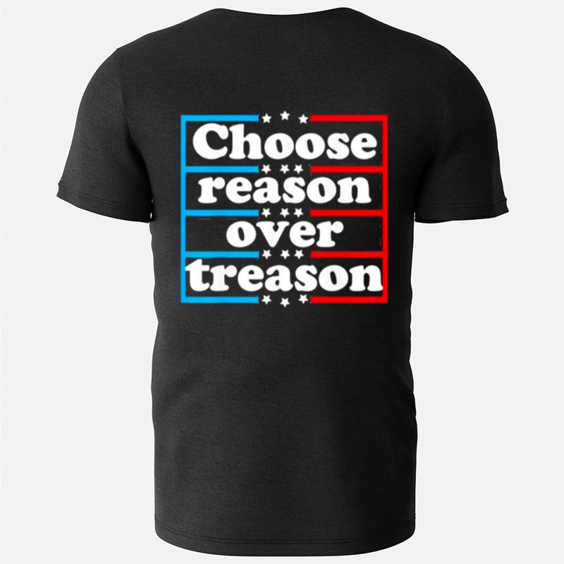 Choose Reason Over Treason T-Shirts