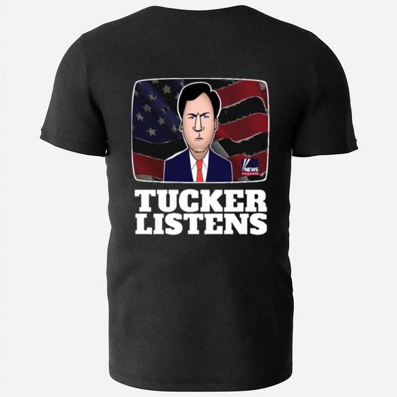 Fanart Quote Tucker Listens Tucker Carlson T-Shirts
