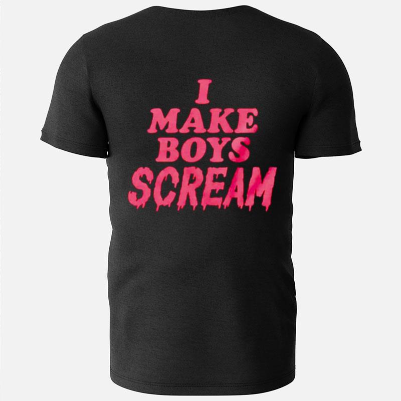 I Make Boys Scream T-Shirts