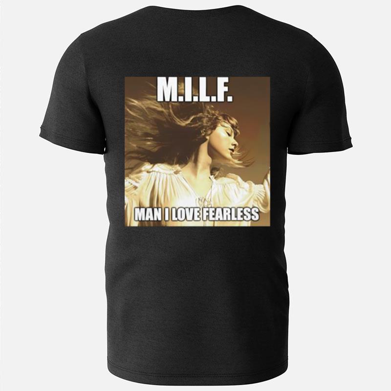 Milf Man I Love Fearless T-Shirts