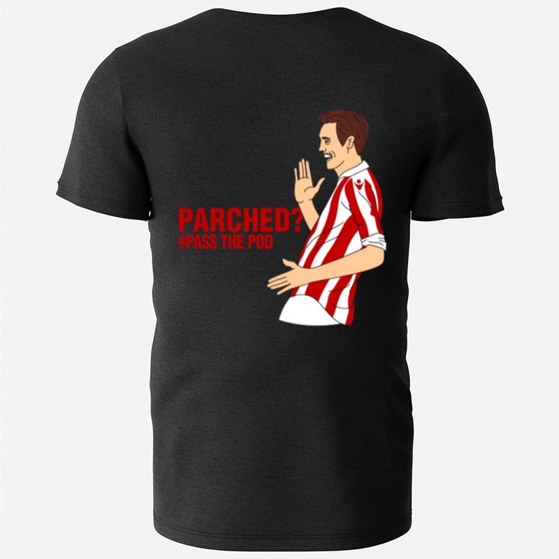 Parched Pass The Pod T-Shirts