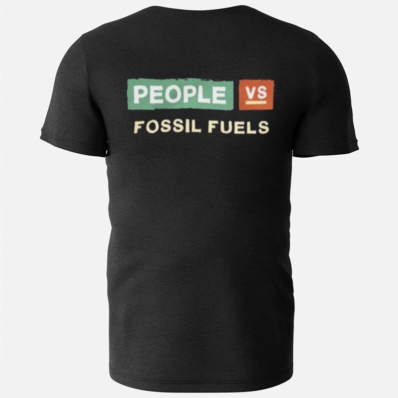 People Vs Fossil Fuels T-Shirts
