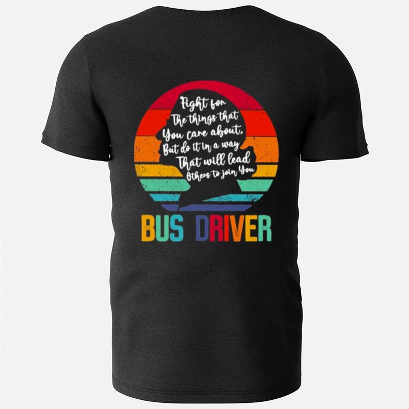 Ruth Bader Ginsburg Fight For The Things That You Care About Bus Driver Vintage T-Shirts