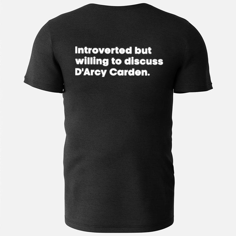 S'Hannon Introverted But Willing To Discuss D'Arcy Carden T-Shirts