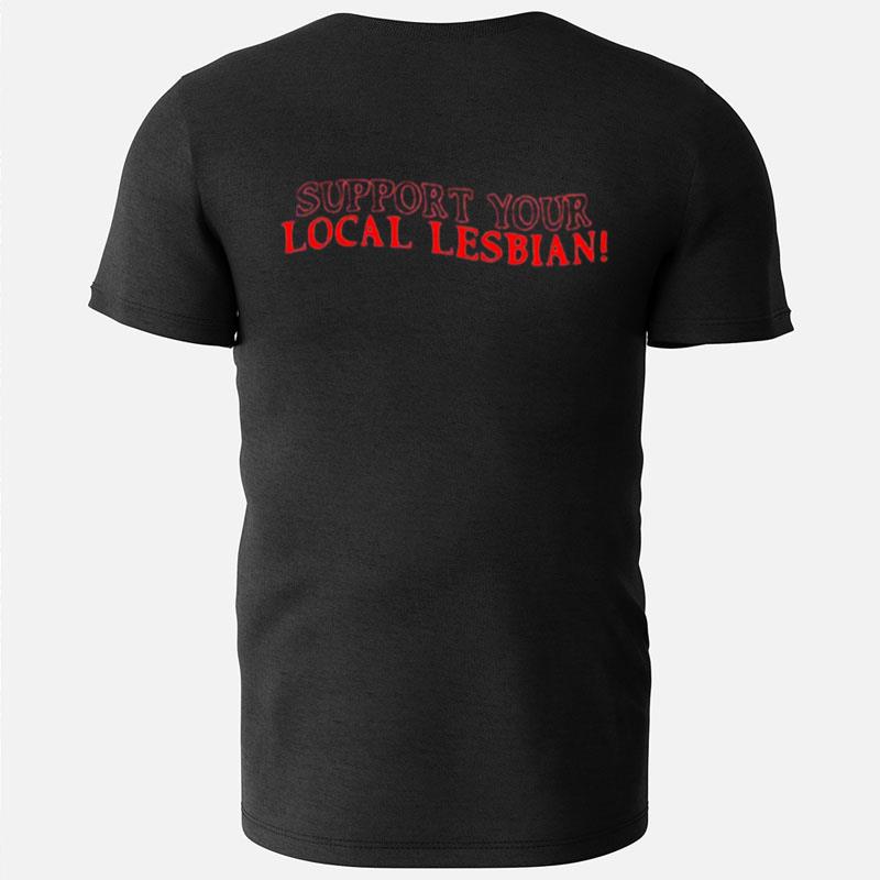 Support Your Local Lesbian T-Shirts