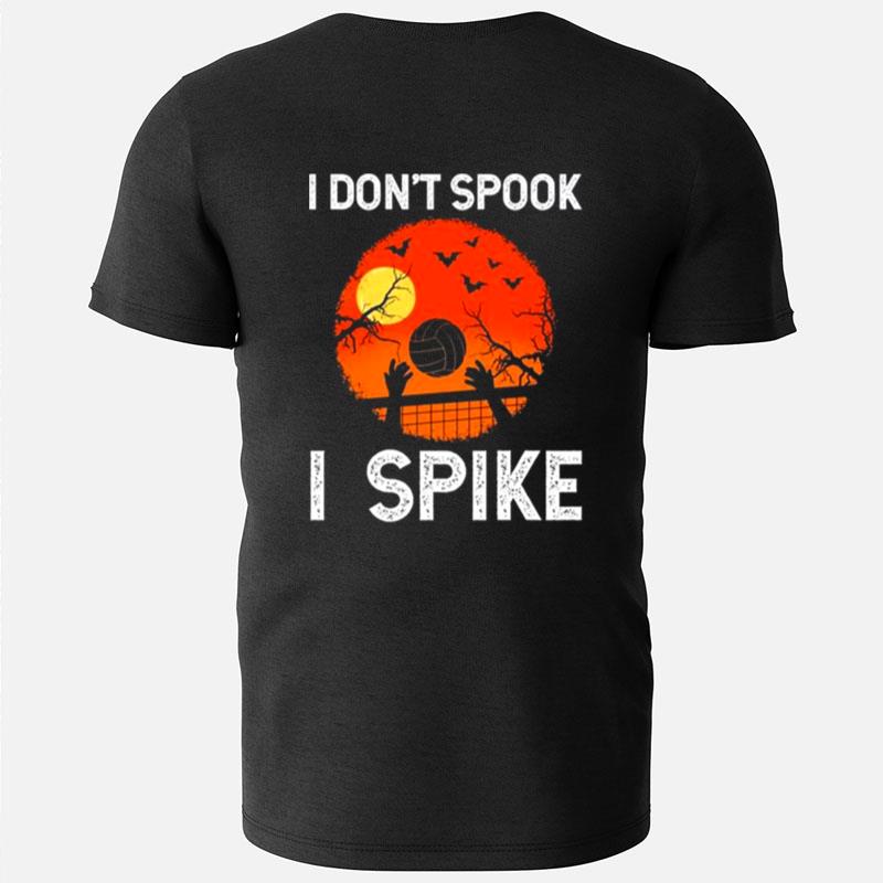 Volleyball I Don't Spook I Spike Halloween T-Shirts