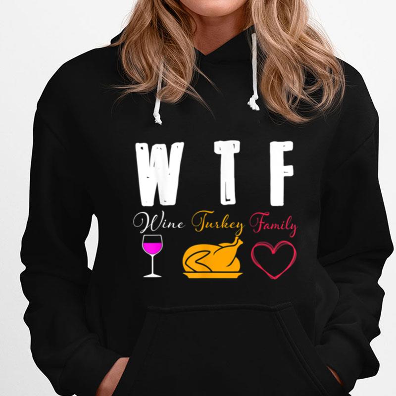 Wtf Wine Turkey Family Funny Thanksgiving Day Gifts T-Shirts