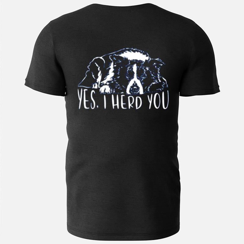 Yes I Herd You Border Collie Dog Saying Dog T-Shirts